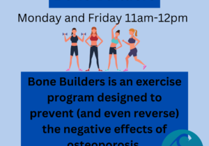 Bone Builders is an exercise program designed to prevent (and even reverse) the negative effects of osteoporosis. (2)